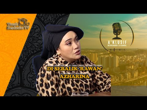 DI SEBALIK 'RAWAN' AZHARINA