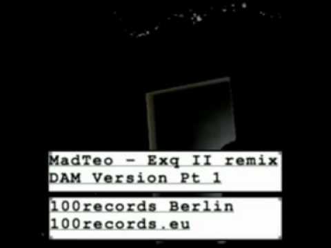 Madteo - Exq II remix DAM Version Pt 1