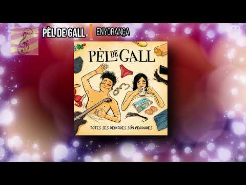 Pèl de Gall - Enyorança (subtítols i lletra en català)