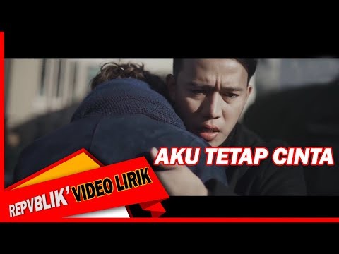 Repvblik - Aku Tetap Cinta  (Official Lyric Video)