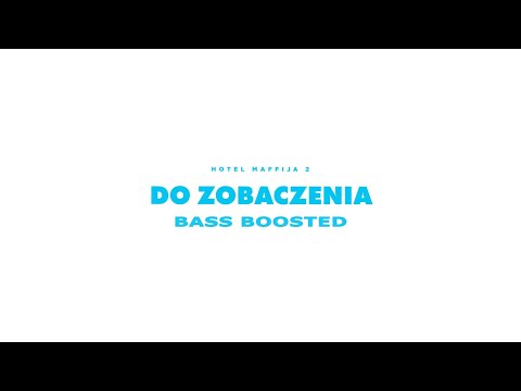 SB Maffija - Do zobaczenia (BASS BOOSTED)