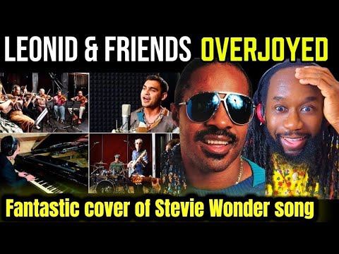 LEONID AND FRIENDS Overjoyed (Stevie Wonder cover) REACTION - First time hearing