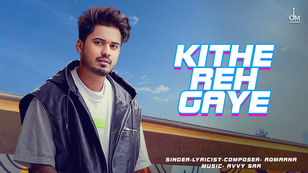 Kithe Reh Gye| Romaana Lyrics
