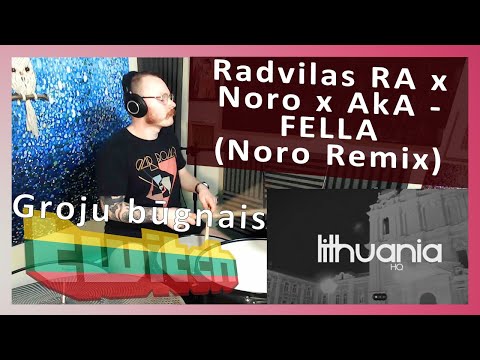 Radvilas RA x Noro x AkA - FELLA (Noro Remix) // Improvizuoju būgnus