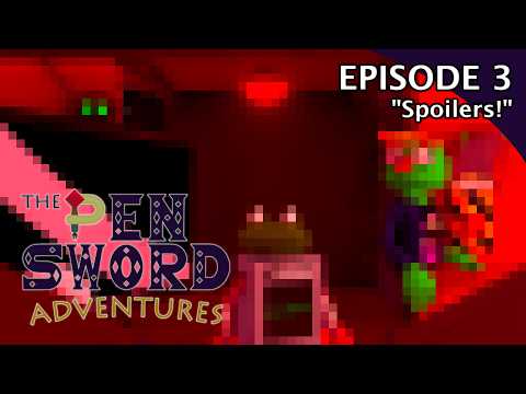 Spoilers! (The Pen Sword Adventures - Ep. 3)