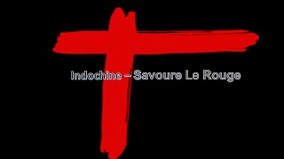 Indochine - Savoure le rouge Sub español (Lyrics) español frances