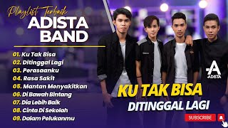Download lagu ADISTA - KU TAK BISA - DITINGGAL LAGI - PERASAANKU || LAGU POP 2000AN TERPOPULER 2025 mp3