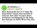 Mom Kicked Me Out At 17 After My Step Sister Falsely Accused Me Of Assault Now After 10 Years