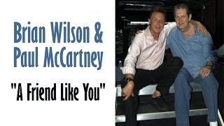 Brian Wilson & Paul McCartney  "A Friend Like You"