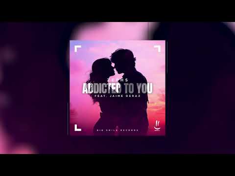 Zephs - Addicted To You (Feat. Jaime Deraz) (Official Vídeo) (Sony/Big Smile Release)
