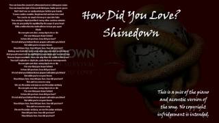 Shinedown - How Did You Love? (Tawmis Mix - Piano &amp; Acoustic).