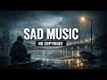 Sad Background Music Sad Music No Copyright