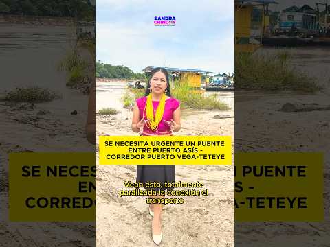 Se necesita urgente puente entre Puerto Asís y corredor Puerto Vega-Teteye