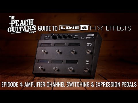 The Peach Guitars Guide To Line 6 HX Effects - Episode 4:  Amp Channel Switching & Expression Pedals