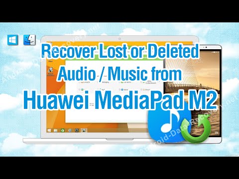 How to Recover Lost or Deleted Audio / Music from Huawei MediaPad M2