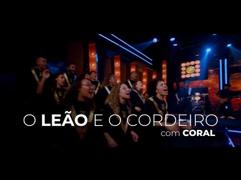 O Leão e o Cordeiro  com Coral - Elias Gomes