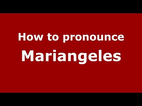 How to pronounce Mariangeles (Spanish/Argentina) - PronounceNames.com