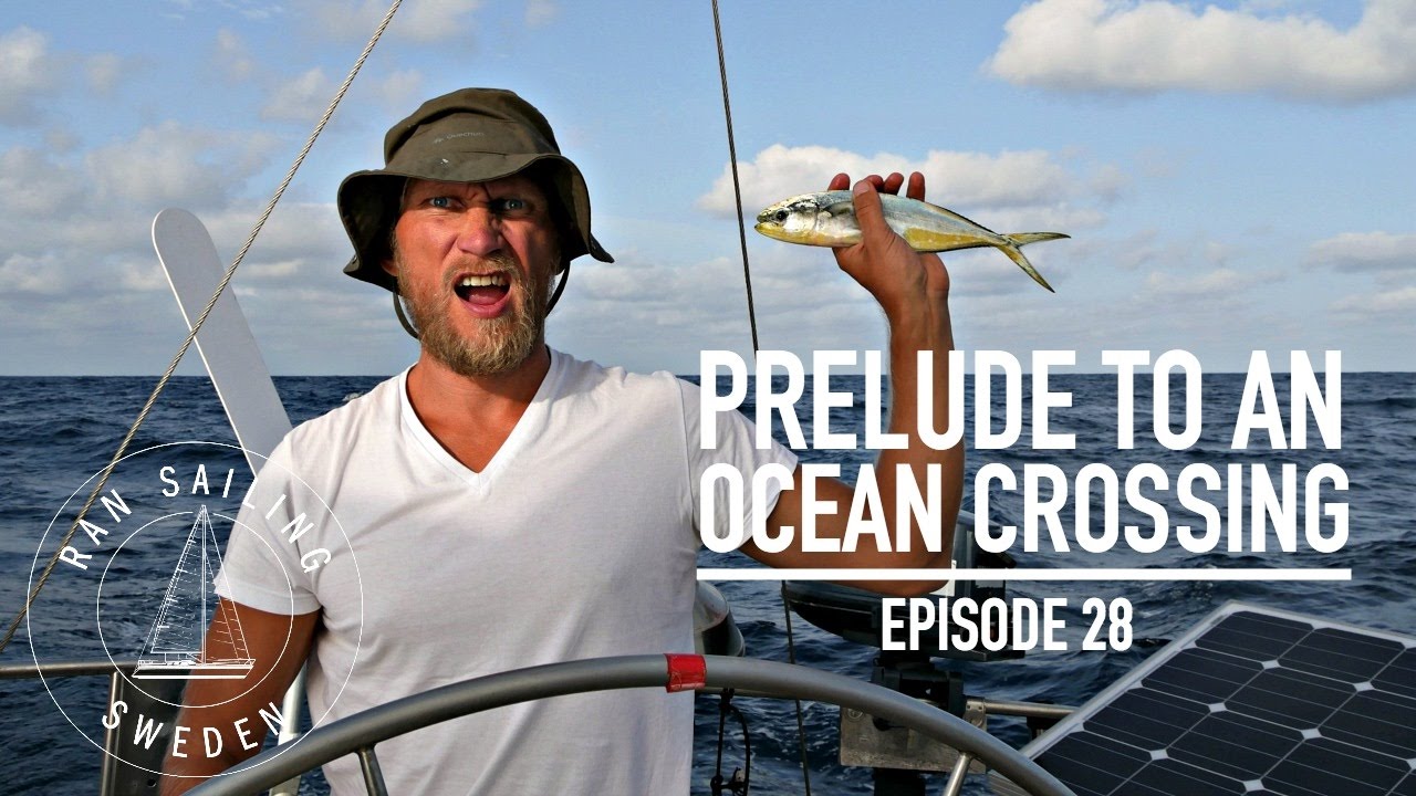 Prelude to an Ocean Crossing - Ep. 28 RAN Sailing