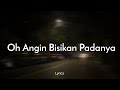 Oh Angin Bisikan Padanya Lirik Lagu Speed Up