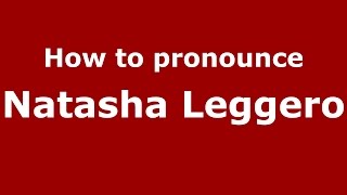 How to pronounce Natasha Leggero
