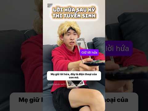 Lời hứa của phụ huynh sau kỳ thi tuyển sinh