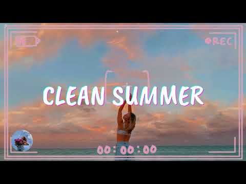 Clean Summer 2025 Songs Playlist 🌴 Summer Music 2025 Clean 🌊 Best Clean Summer Songs 2025-2026