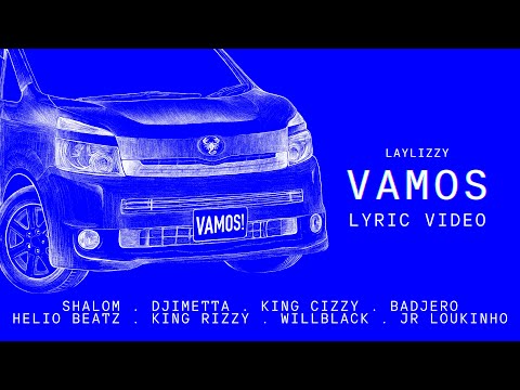 Laylizzy - VAMOS  (Official Lyric Video)