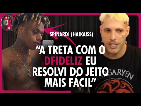 SPINARDI (HAIKAISS) fala como resolveu a TRETA com o DFIDELIZ