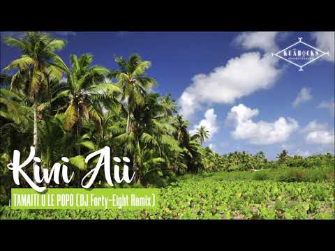 Kini Aii - TAMAITI O LE POPO (DJ Forty-Eight Remix)
