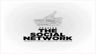 Praverb - The Social Network (feat. DJ Grazzhoppa)
