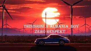 ThisIsRini & Albania Boy - Zero Respekt