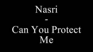 Nasri - Can You Protect Me