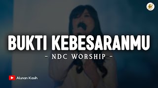 Download lagu Bukti KebesaranMu - NDC Worship (Lirik) | Lagu Rohani Terbaru 2025 mp3