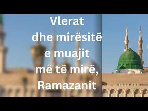 Vlerat dhe mirësitë e muajit më të mirë, Ramazanit