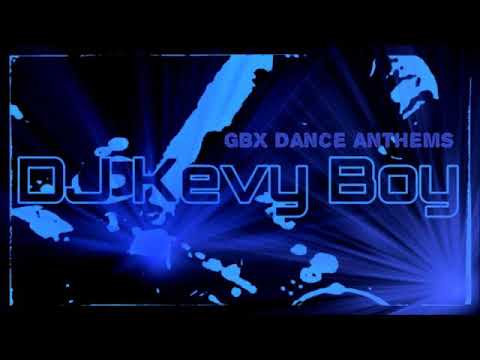 DJ Kevy Boy - GBX Dance Anthems