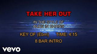 Alice In Chains - Take Her Out (Karaoke)