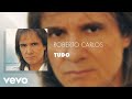 Roberto Carlos - Tudo (Áudio Oficial)