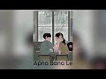 Apna Bana Le Piya Sped Up Music