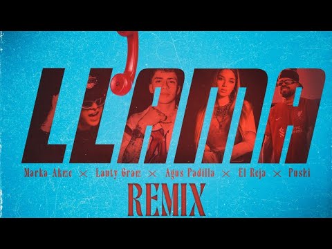 Llama Remix (Version Original) - Marka Akme, Lauty Gram, Agus Padilla, El Reja