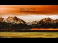 Search My Heart - Country Hymn - Beautiful Country Gospel Song - Lifebreakthrough Search My Heart - Country Hymn - Beautiful Country Gospel Song - Lifebreakthrough