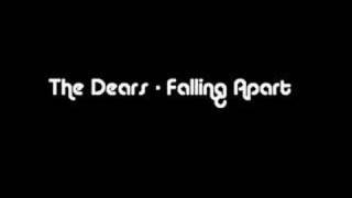 The Dears - Falling Apart
