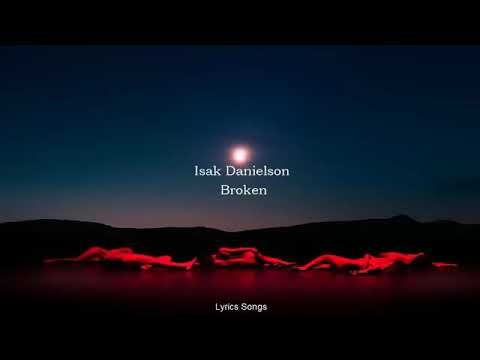 Isak Danielson - Broken (Lyrics)