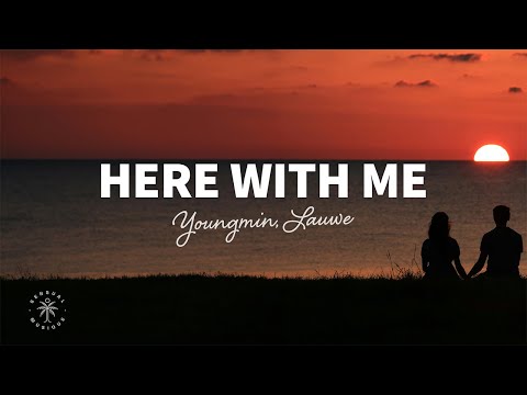 Youngmin, LAUWE - Here With Me (Lyrics)