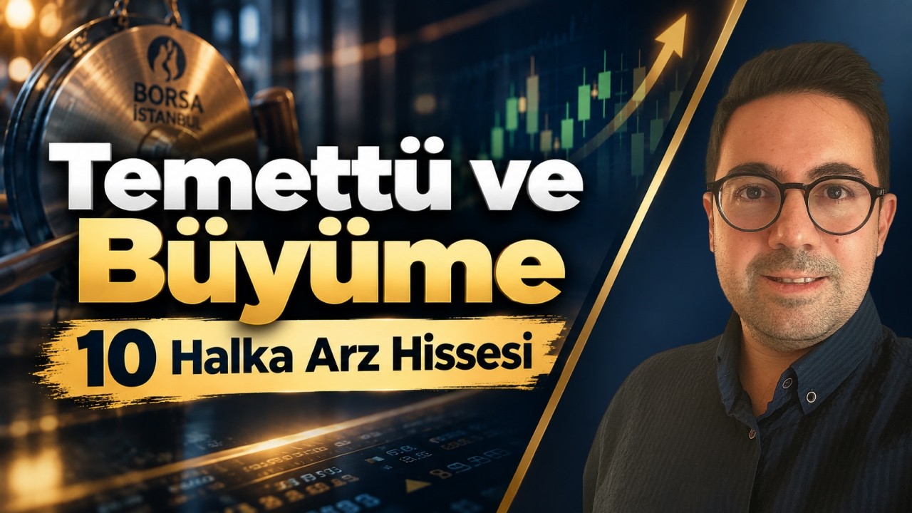 Temettü ve Büyüme Bir Arada: 10 Halka Arz Hissesi