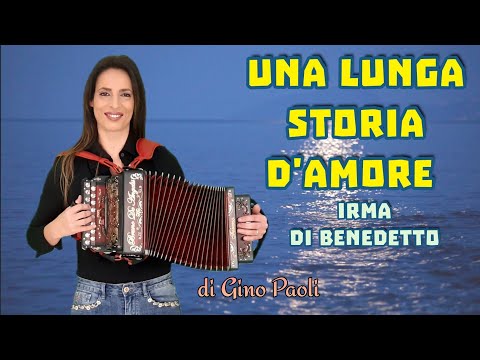 UNA LUNGA STORIA D'AMORE | IRMA DI BENEDETTO - Organetto Abruzzese Accordion  di Gino Paoli
