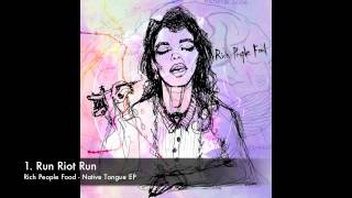 Rich People Food - Run Riot Run [Native Tongue EP]