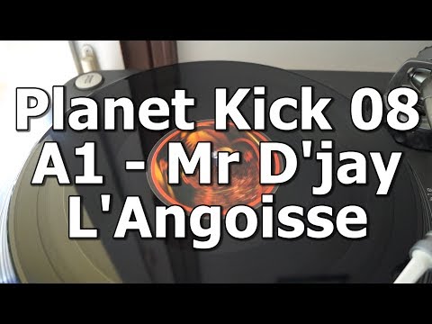 Planet Kick 08 - A1 - Mr D'jay - L'Angoisse