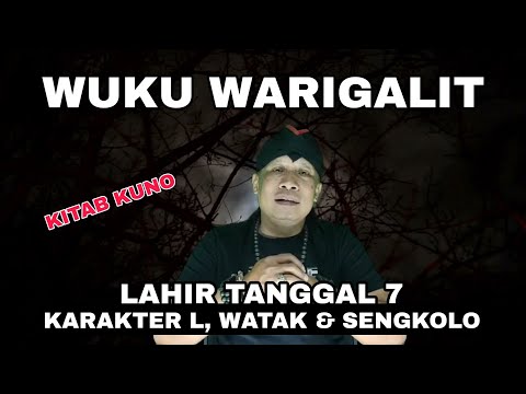 KEISTIMEWAAN WUKU WARIGALIT LAHIR TANGGAL 7 MENURUT KITAB KUNO
