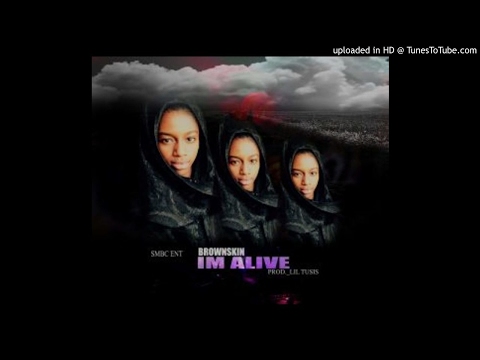 Brownskin - I'm Alive [Prod.Lil-Tusis] (NEW MUSIC 2017)
