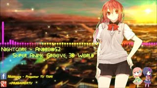 Download lagu Nightcore - Android52 Super Anime Groove [3D World] mp3
